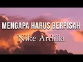 Download Lagu Mengapa Harus Berpisah  - Nike Ardilla || LIRIK