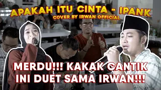 Download APAKAH ITU CINTA - IPANK | COVER BY IRWAN ft. ELFARIZIEE MP3