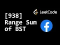 Range Sum of BST - Facebook Interview Question