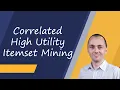 Minimal Correlated High Utility Itemsets with FCHM with code data