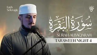 Ramadan Taraweeh Night 4 | Surah Al-Baqarah Recitation – Fatih Seferagic
