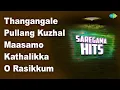 Download Lagu Golden Hits | Thangangale | Pullang Kuzhal | Vaarungal Ondrai | Pesuvathu Kiliya | Oh Rasikkum