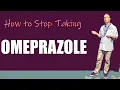 How to stop taking omeprazole