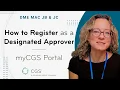 myCGS Portal How to Register as a Designated Approver
