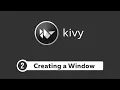 Kivy Tutorial - Creating your first Window Python GUI