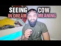 SEEING A COW IN DREAM MEANING - ISLAMIC DREAM INTERPRETATIONS