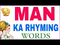 Man ka rhyming word Rhyming words of Man Man rhyming words