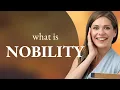 Unlocking the Meaning of Nobility A Comprehensive Guide