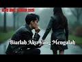 Biarlah aku yang mengalah - Slow Rock Melayu Terbaru || Lagu Slow Rock Ballad Terbaru 2025
