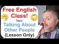 Lagu Free English Class! 🗨️🗣️🗫 Topic: Talking About Other People (Lesson Only)