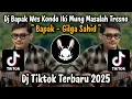 Download Lagu DJ BAPAK WES KONDO IKI MUNG MASALAH TRESNO - MATURNUWUN MPUN NGANCANI || GILGA SAHID BAPAK