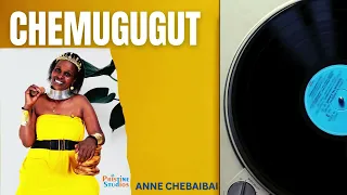 anne chebaibai chemugugut official audio
