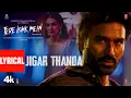 Lagu Tere Ishk Mein: Jigar Thanda (Lyrics) | Dhanush, Kriti | AR Rahman | Darshan Raval | Irshad Kamil