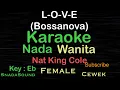 Download Lagu L-O-V-E-Love-Nat King Cole-Bossanova |Karaoke nada Wanita-Female-Perempuan-Cewek@UcokkuYasir