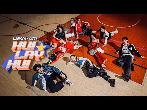 Download MP3 HUI LAY HUI - LYKN x SIZZY [OFFICIAL MV]