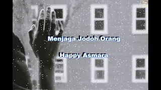 Download Menjaga Jodoh Orang - Happy Asmara||Lirik Lagu MP3
