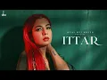 Lagu Ittar | Jasmine Sandlas | BPraak | Jaani | Latest Punjabi Songs 2023 | New Punjabi Songs 2023