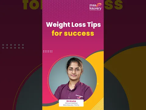 Weight-Loss Diet: Avoid These Common Mistakes I Sneka Clinical Dietitian I Maa Kauvery Trichy