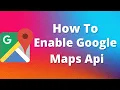 How To Enable Google Maps API in google cloud Console