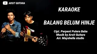  full karaoke balang belum hinje lirik cipt perpent putera baba versi akustik