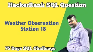 Weather Observation Station 18 HackerRank SQL Question