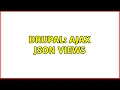 Drupal AJAX JSON Views