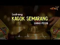 Download Lagu LADRANG KAGOK SEMARANGAN LARAS PELOG