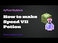 How to make a Speed 7 Potion HyPixel Skyblock