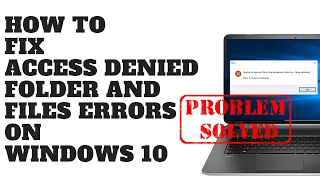 Download How to Fix Access Denied Folder and Files Errors on Windows 10 MP3