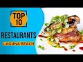Top 10 Best Restaurants in Laguna Beach California