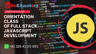 Orientation Classes Of Full Stack JS Development - Webeducatorz