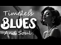 Download Lagu Top Soulful Love Songs of All Time | Blues Classics Like Etta James - Blues \u0026 Soul Love Smooth #45