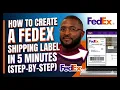 How to Create FedEx Shipping Label in 5 Minutes Step-by-Step