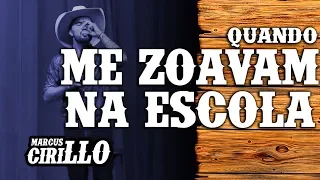 Marcus Cirillo - ME ZOAVAM NA ESCOLA
