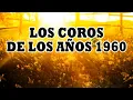 Download Lagu Los Coros De Los Años 1960 - Coritos Antiguos Bonitos Para Gozarse En La Presencia De Dios