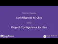 How to migrate ScriptRunner for Jira between Jira instances using Project Configurator for Jira