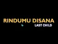 Last Child - Rindumu Disana ( Karaoke Version ) || Original Key E