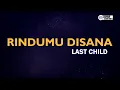 Download Lagu Last Child - Rindumu Disana ( Karaoke Version ) || Original Key E