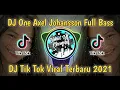 Download Lagu DJ One Axel Johansson Full Bass | DJ Tik Tok Terbaru