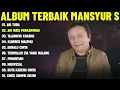 AIR TUBA - MANSYUR S FULL ALBUM TERBAIK (LIRIK VIDEO) AIR MATA PERKAWINAN - DANGDUT LAWAS 2025
