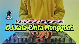 DJ MAKA IZINKANLAH AKU MENCINTAIMU - KALA CINTA MENGGODA TIKTOK VIRAL REMIX FULL BASS 2022