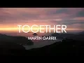 Download Lagu Martin Garrix \u0026 Matisse \u0026 Sadko - Together (Lyrics)