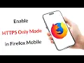 How to Enable HTTPS Only Mode in Firefox Mobile
