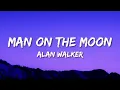 Alan Walker - Man On The Moon (Lyrics) ft. Benjamin Ingrosso  | 1 Hour Trending Songs 2023