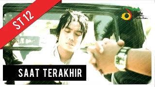 st12 saat terakhir official music video