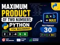 Maximum Product of Two Numbers Python for Beginners