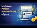 Introduction to Pandas for Market Research Analytics in Python