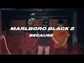 Marlboro Black 2 by Because | Gio Mendoza Choreography