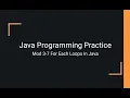 Java Practice Examples - Module 3-7 For Each Loops in Java