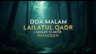 DOA MALAM 10 AKHIR RAMADAN | MALAM LAILATUL QADR | AMALAN ZIKIR BULAN RAMADAN